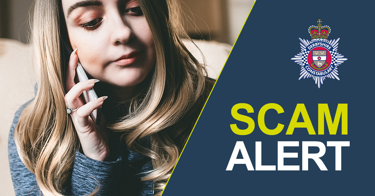 An image of a woman on the phone. There is also a blue banner at the side saying scam alert and the Derbyshire Constabulary crest